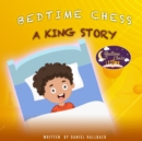 Image for Bedtime Chess A King Story