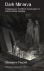 Image for Dark Minerva : Prolegomena: The Moral Construction of Dante&#39;s Divine Comedy