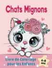 Image for Chats Mignons Livre de Coloriage pour les Enfants de 4 a 8 ans