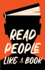 Image for Read People Like a Book : How to Speed-Read People, Analyze Body Language, and Understand Emotions