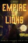 Image for Empire of Lions : Dreams of a Different Kind of Life, Saga 1
