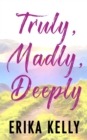 Image for Truly, Madly, Deeply (Alternate Special Edition Cover)