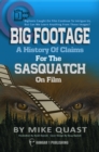 Image for A History of Claims for the Sasquatch on Film: Bigfoot&#39;s Caught on Film Continue to Intrigue Us, But Can We Learn Anything From These Images