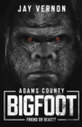Image for Adams County Bigfoot: Friend or Beast?