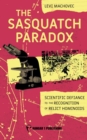 Image for Sasquatch Paradox: The Scientific Defiance to the Recognition of Relict Hominoids