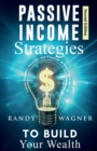 Image for Passive Income Strategies to Build Your Wealth