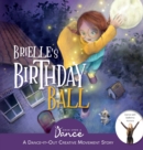 Image for Brielle&#39;s Birthday Ball : A Dance-It-Out Creative Movement Story for Young Movers