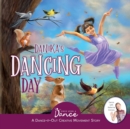 Image for Danika&#39;s Dancing Day : A Dance-It-Out Creative Movement Story for Young Movers