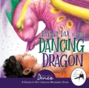 Image for Dayana, Dax, and the Dancing Dragon