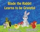 Image for Blade the Rabbit Learns to be Grateful