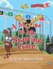 Image for A Moose in My Starting Gate
