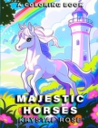 Image for Majestic Horses : A 100-Page Coloring Book with Beautiful Equine Illustrations for All Ages