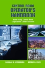 Image for Control room operators&#39; handbook  : at-the-ready control room and operations center guidance