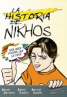 Image for La Historia De Nikhos: Que Bien Podria Ser La Tuya