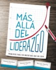 Image for Más Allá Del Liderazgo: Principios Para Ser Mucho Más Que Un Líder