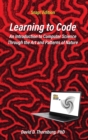 Image for Learning to Code - An Invitation to Computer Science Through the Art and Patterns of Nature (Snap! Edition)