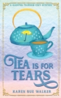 Image for Tea is for Tears