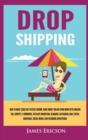 Image for Dropshipping : How to Make $300/Day Passive Income, Make Money Online from Home with Amazon FBA, Shopify, E-Commerce, Affiliate Marketing, Blogging, Instagram, Social Media, and Facebook Advertising