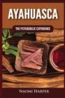 Image for Ayahuasca : The Psychedelic Experience