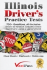 Image for Illinois Driver&#39;s Practice Tests : 700+ Questions, All-Inclusive Driver&#39;s Ed Handbook to Quickly achieve your Driver&#39;s License or Learner&#39;s Permit (Cheat Sheets + Digital Flashcards + Mobile App)