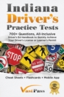 Image for Indiana Driver&#39;s Practice Tests : 700+ Questions, All-Inclusive Driver&#39;s Ed Handbook to Quickly achieve your Driver&#39;s License or Learner&#39;s Permit (Cheat Sheets + Digital Flashcards + Mobile App)
