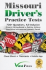 Image for Missouri Driver&#39;s Practice Tests : 700+ Questions, All-Inclusive Driver&#39;s Ed Handbook to Quickly achieve your Driver&#39;s License or Learner&#39;s Permit (Cheat Sheets + Digital Flashcards + Mobile App)