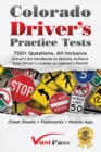 Image for Colorado Driver&#39;s Practice Tests : 700+ Questions, All-Inclusive Driver&#39;s Ed Handbook to Quickly achieve your Driver&#39;s License or Learner&#39;s Permit (Cheat Sheets + Digital Flashcards + Mobile App)