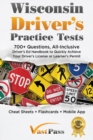Image for Wisconsin Driver&#39;s Practice Tests : 700+ Questions, All-Inclusive Driver&#39;s Ed Handbook to Quickly achieve your Driver&#39;s License or Learner&#39;s Permit (Cheat Sheets + Digital Flashcards + Mobile App)