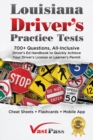Image for Louisiana Driver&#39;s Practice Tests : 700+ Questions, All-Inclusive Driver&#39;s Ed Handbook to Quickly achieve your Driver&#39;s License or Learner&#39;s Permit (Cheat Sheets + Digital Flashcards + Mobile App)