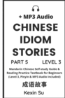 Image for Chinese Idiom Stories (Part 5) : Mandarin Chinese Self-study Guide &amp; Reading Practice Textbook for Beginners (Level 3, Pinyin &amp; MP3 Audio Included)