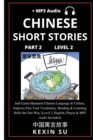 Image for Chinese Short Stories (Part 2) : Self-Learn Mandarin Chinese Language &amp; Culture, Improve Fast Your Vocabulary, Reading &amp; Listening Skills the Fun Way (Level 2, English, Pinyin &amp; MP3 Audio Included)