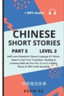 Image for Chinese Short Stories (Part 5) : Self-Learn Mandarin Chinese Language &amp; Culture, Improve Fast Your Vocabulary, Reading &amp; Listening Skills the Fun Way (Level 2, English, Pinyin &amp; MP3 Audio Included)
