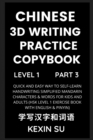 Image for Chinese 3D Writing Practice Copybook (Part 3) : Quick and Easy Way to Self-Learn Handwriting Simplified Mandarin Characters &amp; Words for Kids and Adults (HSK Level 1 Exercise Book with English &amp; Pinyin