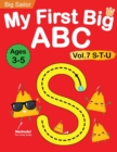 Image for My First Big ABC Book Vol.7 : Preschool Homeschool Educational Activity Workbook with Sight Words for Boys and Girls 3 - 5 Year Old: Handwriting Practice for Kids: Learn to Write and Read Alphabet Let