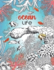 Image for Ocean Life : A Beautiful Coloring Book for Adults With Fish, Turtles, Coral Reefs, Ships and Many More