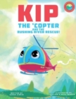Image for Kip the &#39;Copter and the Rushing River Rescue