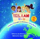 Image for YES, I AM!: A to Z Positive Thoughts to Empower Young Minds