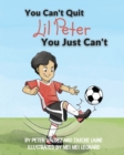 Image for You Can&#39;t Quit Lil Peter You Just Can&#39;t