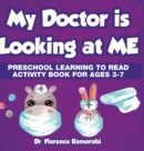 Image for My Doctor Is Looking At Me : Reading Aloud to Children Stories and Activities to Develop Reading and Language Skills Ages 3-8 Years