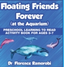 Image for Floating Friends at the Aquarium : Reading Aloud to Children Stories with Activities for Ages 3-8 Years.