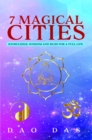 Image for 7 Magical Cities: Knowledge, Wisdom and Bliss for a Full Life