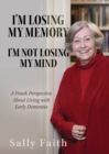 Image for I&#39;m Losing My Memory; I&#39;m NOT Losing My Mind
