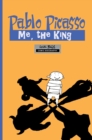 Image for Milestones of Art : Pablo Picasso: The King: A Graphic Novel