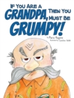 Image for If You Are a Grandpa, Then You Must Be Grumpy! : Introducing Grumpa
