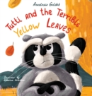Image for Tutti and the Terrible Yellow Leaves