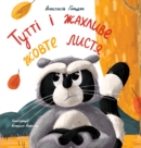 Image for Tutti and the Terrible Yellow Leaves (Ukrainian Edition) : &amp;#1058;&amp;#1091;&amp;#1090;&amp;#1090;&amp;#1110; &amp;#1110; &amp;#1078;&amp;#1072;&amp;#1093;&amp;#1083;&amp;#1080;&amp;#1074;&amp;#1077; &amp;#1078;&amp;#1086;&amp;#1074;&amp;#1090;&amp;#1077; &amp;#1083;&amp;#10