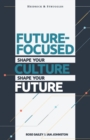 Image for Future Focused : Shape Your Culture. Shape Your Future.