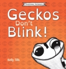 Image for Geckos Don&#39;t Blink : A light-hearted book on how a gecko&#39;s eyes work