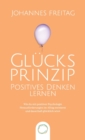 Image for Glucksprinzip - Positives Denken lernen : Wie du mit positiver Psychologie Herausforderungen im Alltag meisterst und dauerhaft glucklich wirst