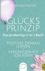Image for Glucksprinzip - Das grossartige 2-in-1 Buch : Positives Denken lernen + Vergangenheit loslassen